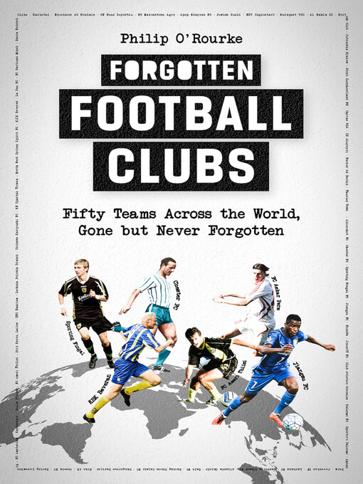 Title details for Forgotten Football Clubs by Philip Rourke - Available